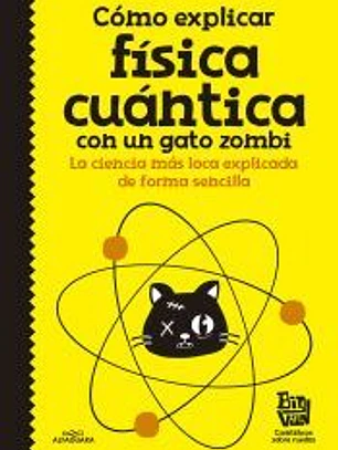 Cómo explicar física cuántica con un gato zombie