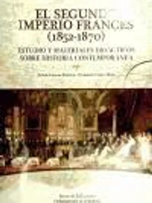 El Segundo Imperio Francés (1852-1870): estudio y materiales didácticos sobre Historia Contemporánea