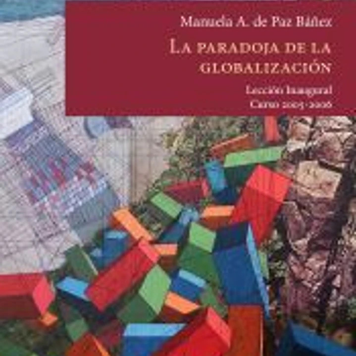 La paradoja de la globalización: Lección inaugural. Curso académico 2005-2006 1
