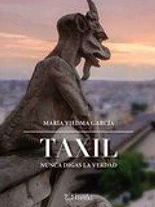 TAXIL. NUNCA DIGAS LA VERDAD