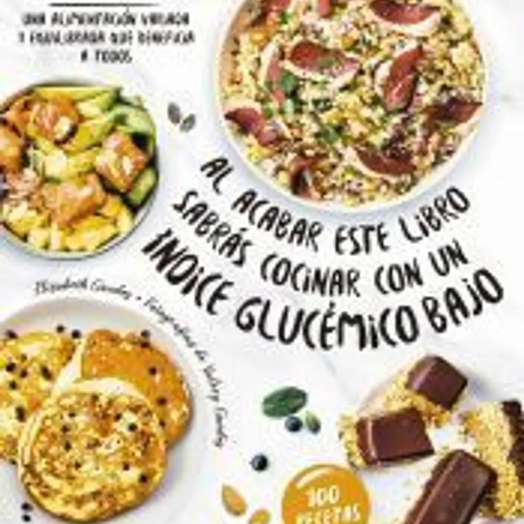 Al acabar este libro sabrás cocinar con un índice glucémico bajo 1