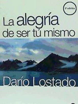 ALEGRÍA DE SER TÚ MISMO, LA