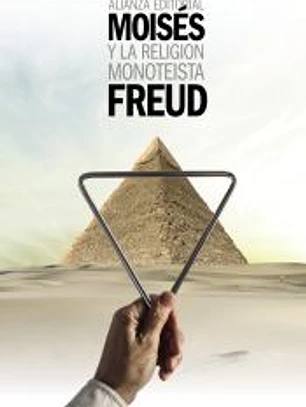 Moisés y la religión monoteísta: y otros escritos sobre judaísmo y antisemitismo