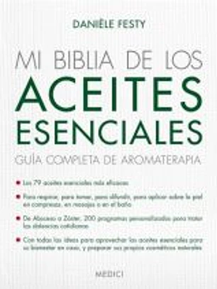 MI BIBLIA DE LOS ACEITES ESENCIALES
