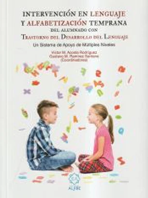 INTERVENCIÓN EN LENGUAJE Y ALFABETIZACIÓN TEMPRANA DEL ALUMNADO CON TRASTORNO DEL DESARROLLO DEL LENGUAJE