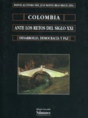 Colombia ante los retos del siglo XXI: desarrollo, democracia y paz