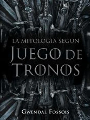 La mitología según Juego de Tronos