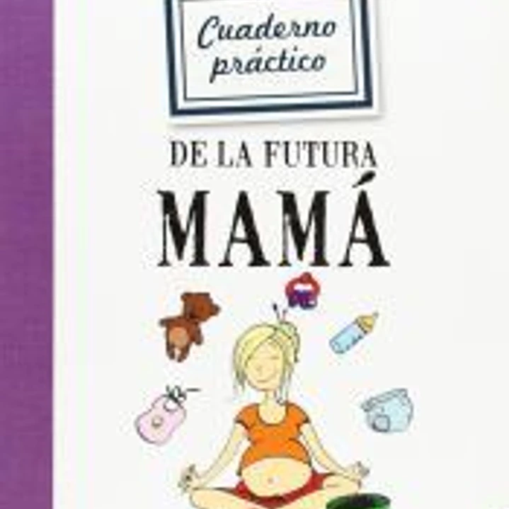 Cuaderno práctico de la futura mamá 1