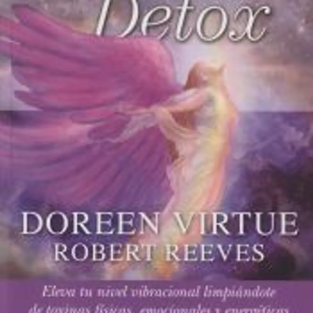 Ángel detox: Eleva tu nivel vibracional limpiándote de toxinas físicas, emocionales y energéticas 1