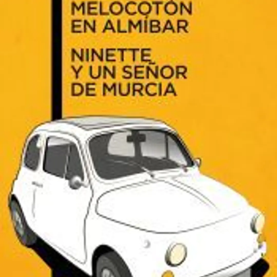 Melocotón en almíbar ; Ninette y un señor de Murcia 1
