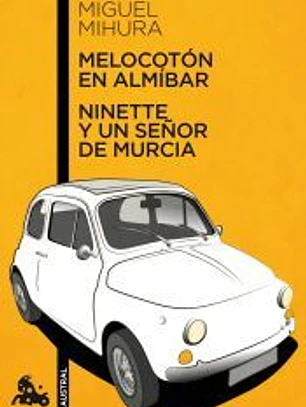 Melocotón en almíbar ; Ninette y un señor de Murcia