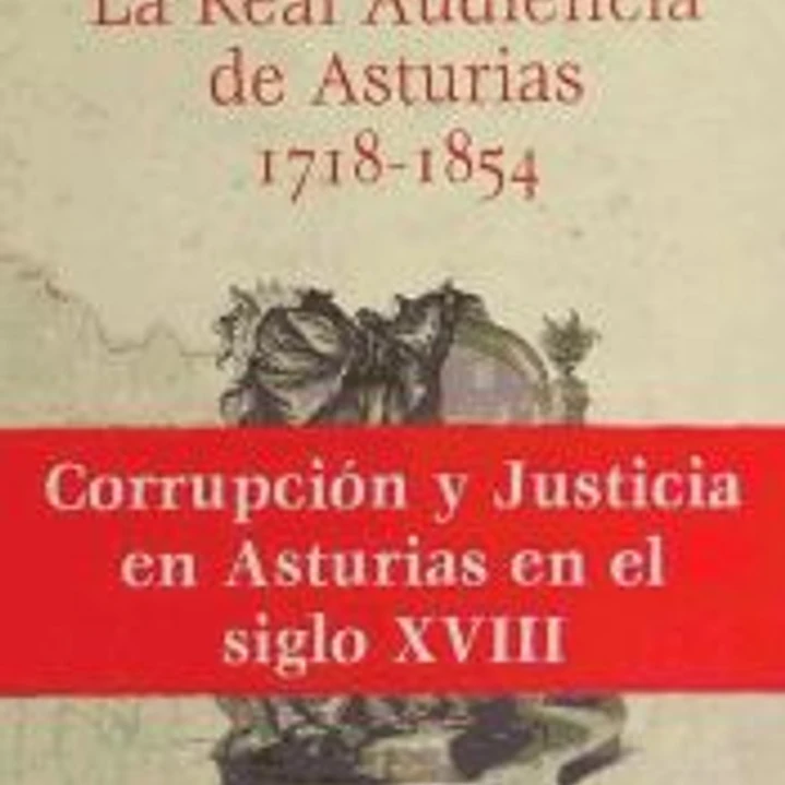 La Real Audiencia de Asturias (1718-1854) 1