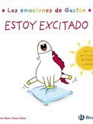 Las emociones de Gastón. Estoy excitado