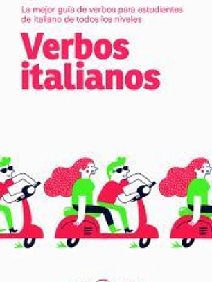 Verbos italianos: La mejor guía de verbos para estudiantes de italiano de todos los niveles