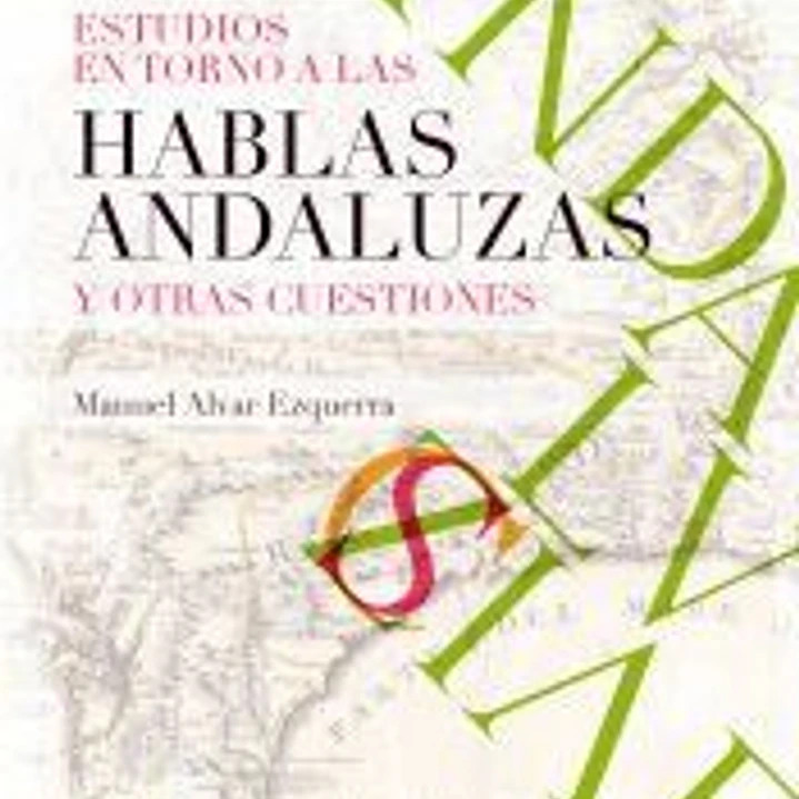 Estudios en torno a las hablas andaluzas y otras cuestiones 1