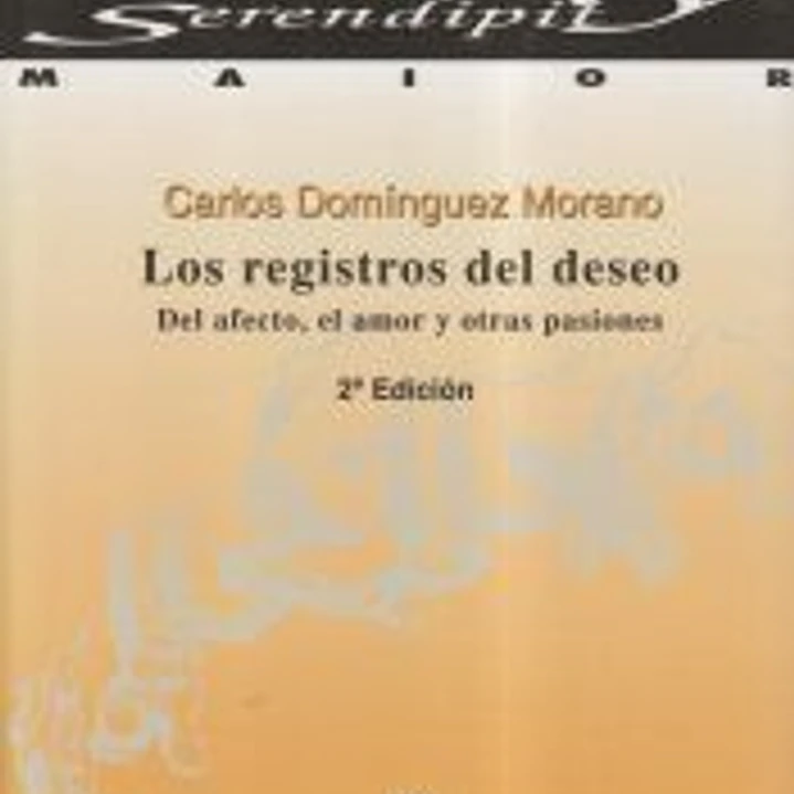 LOS REGISTROS DEL DESEO. Del afecto, el amor y otras pasiones 1