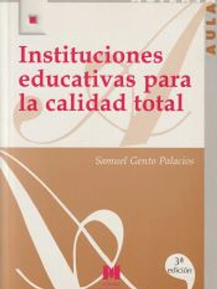 Instituciones educativas para la calidad total: (configuración de un modelo organizativo)