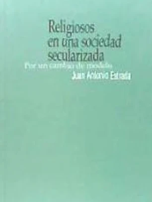 RELIGIOSOS EN UNA SOCIEDAD SECULARIZADA
