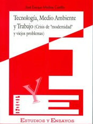 Tecnología, medio ambiente y trabajo (crisis de modernidad y viejos problemas)