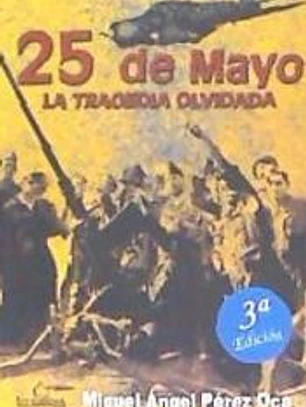 25 de mayo. La tragedia olvidada  