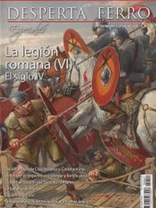 Desperta Ferro Especial nº 21. La legión romana (VI). El siglo IV