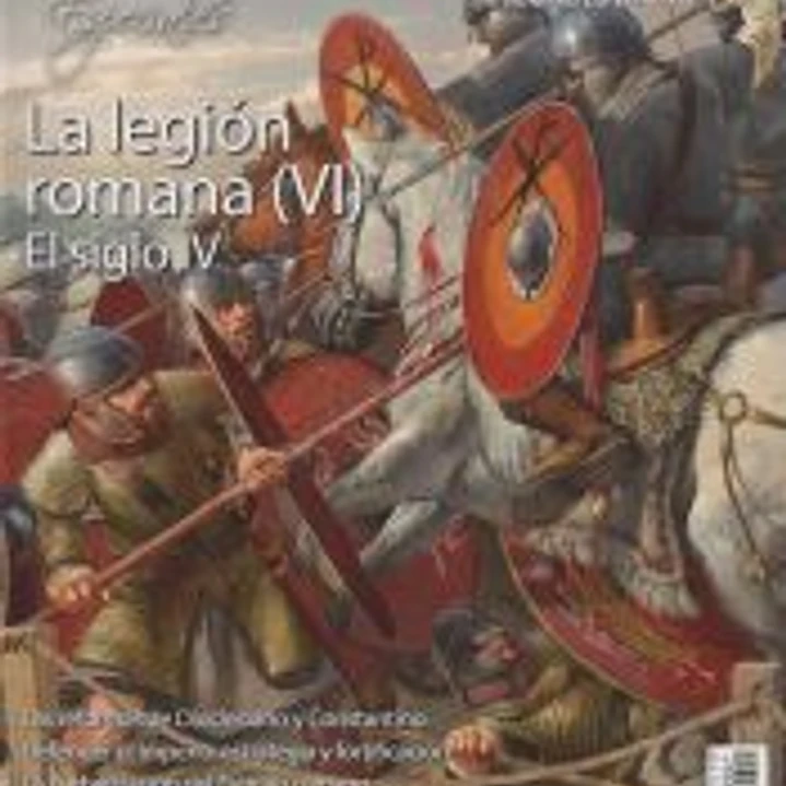 Desperta Ferro Especial nº 21. La legión romana (VI). El siglo IV 1
