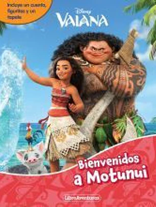 Vaiana. Bienvenidos a Motunui. Libroaventuras