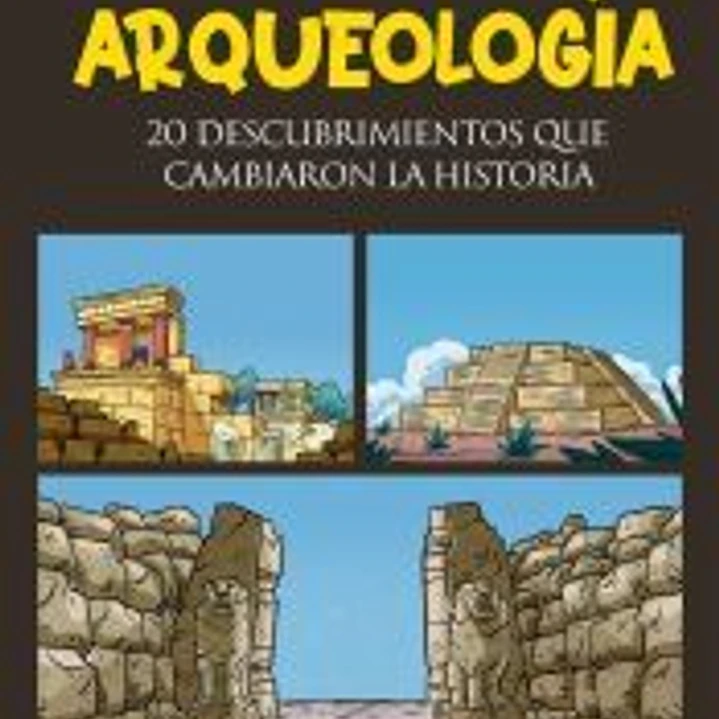 Arqueología: 20 descubrimientos que cambiaron la historia 1