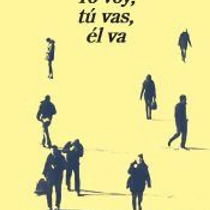 Yo voy, tú vas, él va 1