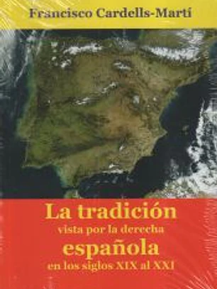 Las ideas de la tradición, vistas desde la derecha española, en los siglos XIX al XXI
