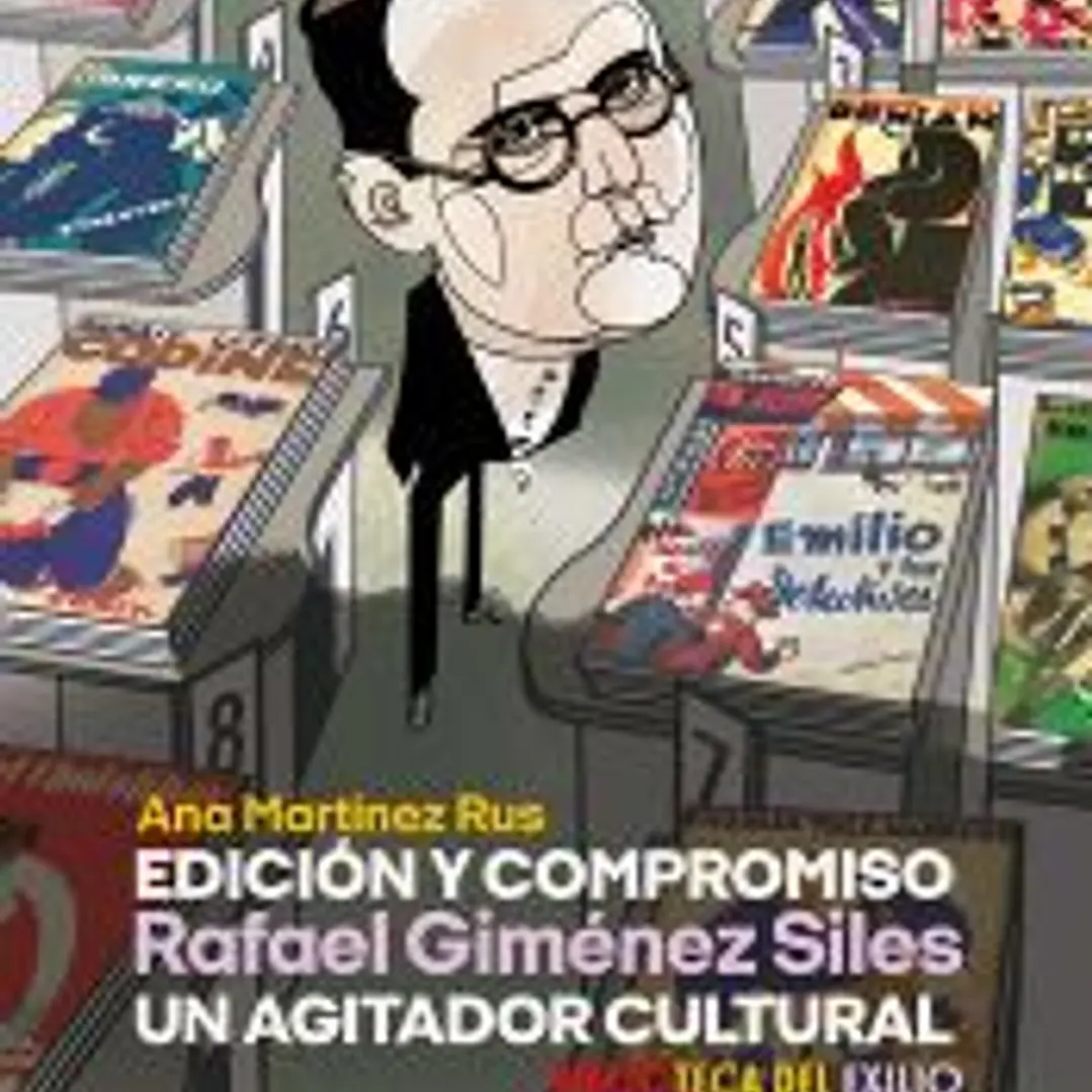 Edición y compromiso. Rafael Giménez Siles, un agitador cultural 1