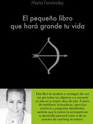 El pequeño libro que hará grande tu vida
