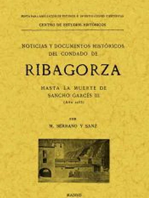 Noticias y documentos históricos del Condado de Ribagorza hasta la muerte de Sancho Garcés III (año 1035)