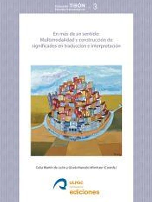 En más de un sentido: Multimodalidad y construcción de significados en traducción e interpretación