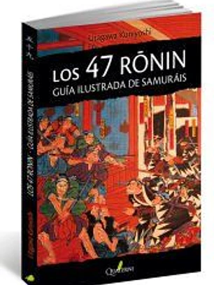 LOS 47 RONIN. : Guía ilustrada de samuráis