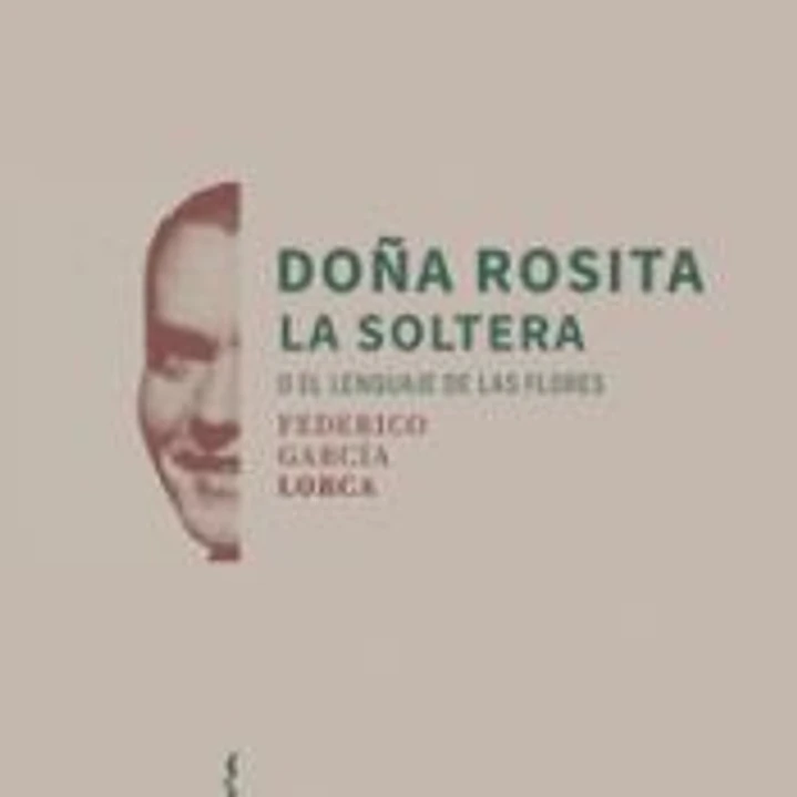 Doña Rosita la soltera o el lenguaje de las flores 1