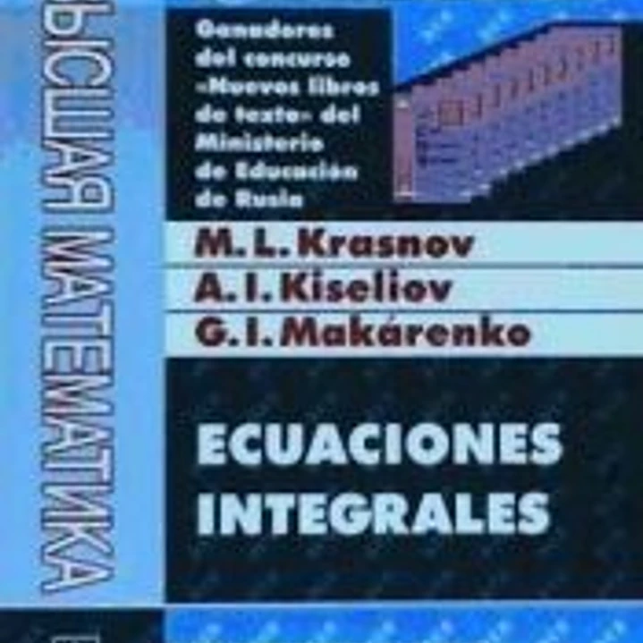 Ecuaciones integrales. Breve exposición del material teórico y problemas con soluciones detalladas 1