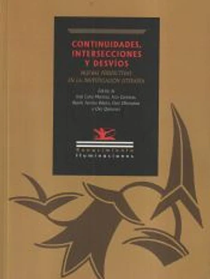 Continuidades, intersecciones y desvíos: nuevas perspectivas en la investigación literaria