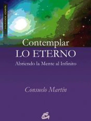Contemplar lo eterno: abriendo la mente al Infinito