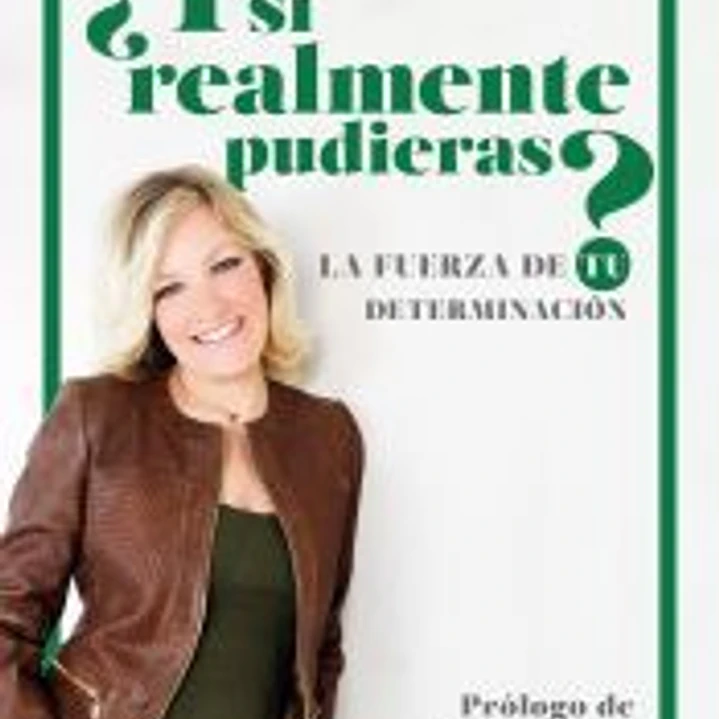 ¿Y si realmente pudieras?: La fuerza de la determinación 1