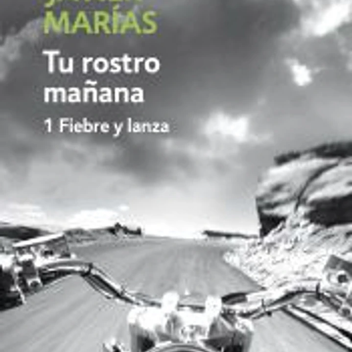 Tu rostro mañana, 1. Fiebre y lanza 1