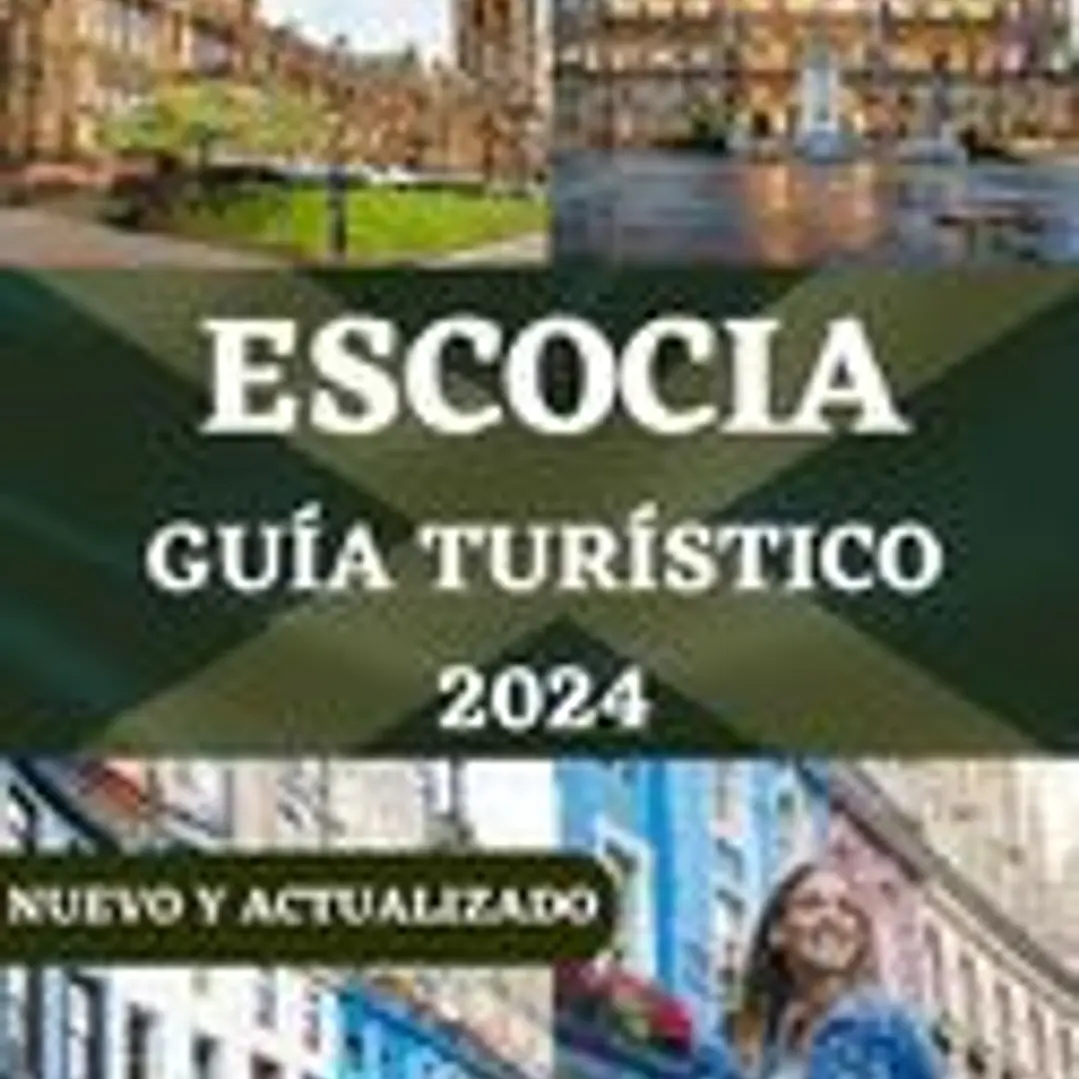 Escocia Guía Turístico: Tu compañero esencial para explorar el corazón de las Tierras Altas 1