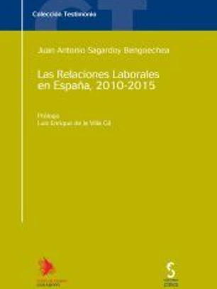 LAS RELACIONES LABORALES EN ESPAÑA, 2010-2015
