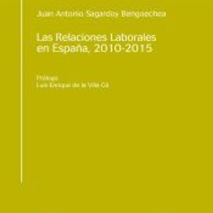 LAS RELACIONES LABORALES EN ESPAÑA, 2010-2015 1