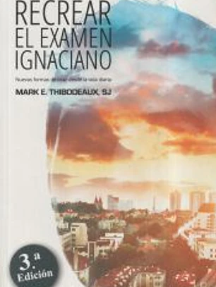 RECREAR EL EXAMEN IGNACIANO