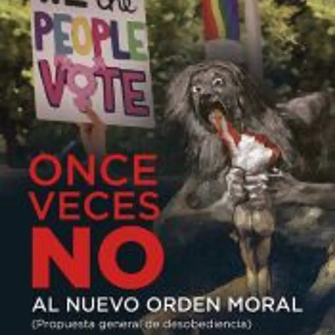 ONCE VECES NO AL NUEVO ORDEN MORAL: PROPUESTA GENERAL DE DESOVEDIENCIA 1