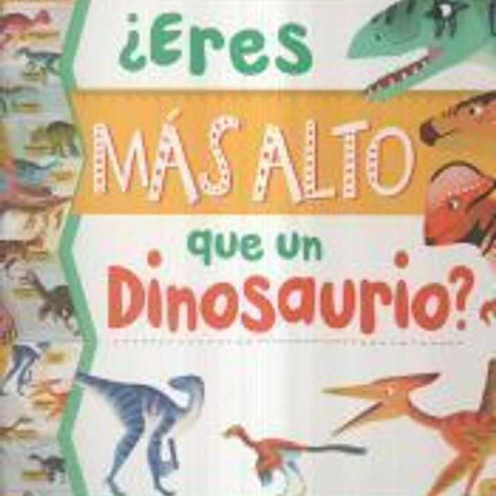 ¿Eres Mas Alto Que Un Dinosaurio? 1