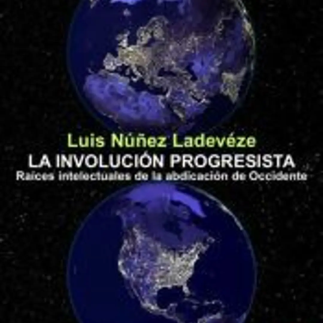 La involución progresista. Raíces intelectuales de la abdicación de Occidente 1