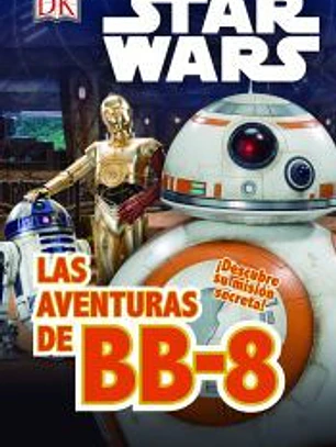 Star Wars. El despertar Fuerza. Las aventuras de BB-8