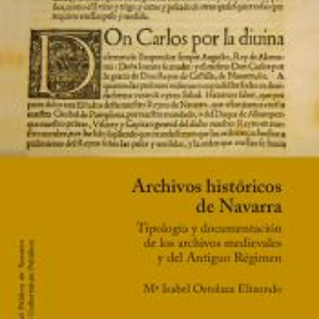 Archivos históricos de Navarra: Tipología y documentación de los archivos medievales y del Antiguo Régimen 1